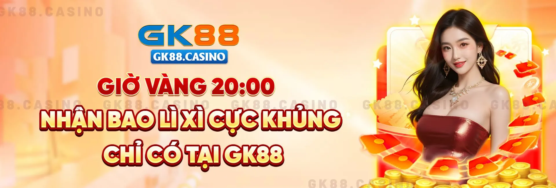 GIỜ VÀNG 20:00 Nhận bao lì xì cực khủng chỉ có tại Gk88